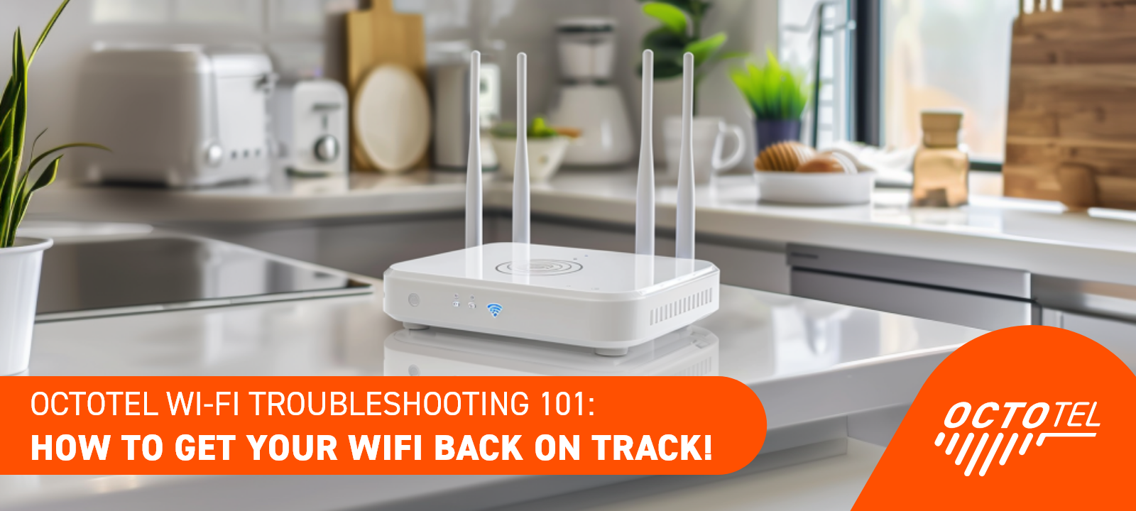 OCTOTEL WI-FI TROUBLESHOOTING 101: HOW TO GET YOUR WIFI BACK ON TRACK THIS FESTIVE.